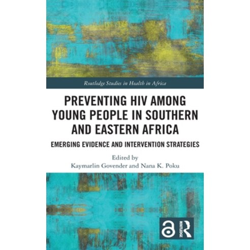 Preventing HIV Among Young People in Southern and Eastern Africa: Emerging Evidence and Intervention... Hardcover, Routledge, English, 9781138615847