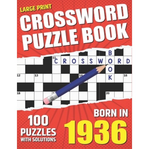 (영문도서) You Were Born In 1936: Crossword Puzzle Book: Large Print Challenging Brain Exercise With Puz... Paperback, Independently Published, English, 9798420597279