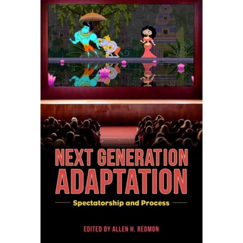 Next Generation Adaptation: Spectatorship and Process Hardcover, University Press of Mississ..., English, 9781496832603