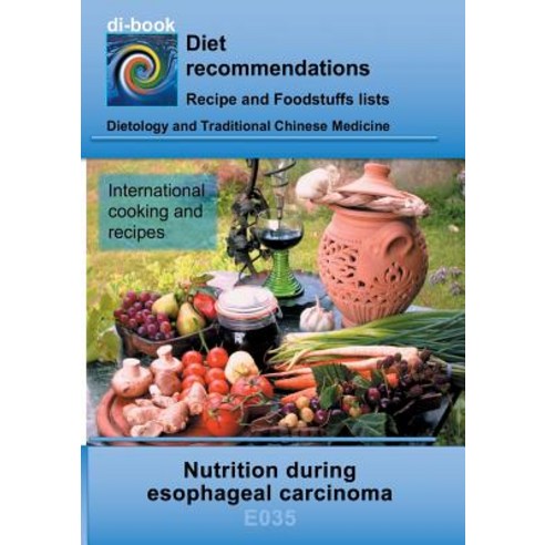 Nutrition during esophageal carcinoma: E035 DIETETICS - Mouth and esophagus - Esophageal carcinoma Paperback, Books on Demand