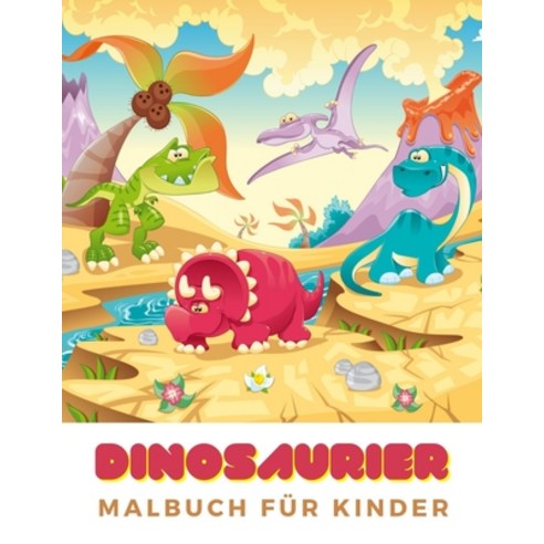 Dinosaurier Malbuch Für Kinder: Dinosaurier Malbuch Für Kinder Von 4 Bis 8 Jahren Paperback, Independently Published, English, 9798687013208