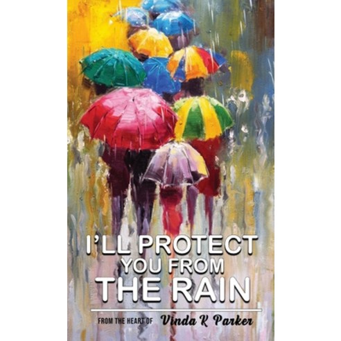 (영문도서) I''ll Protect You From The Rain Hardcover, Vinda K Parker, English, 9798985041019