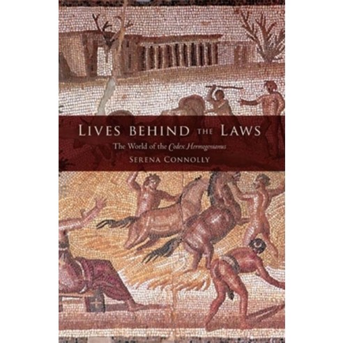 (영문도서) Lives Behind the Laws: The World of the Codex Hermogenianus Paperback, Indiana University Press, English, 9780253221476