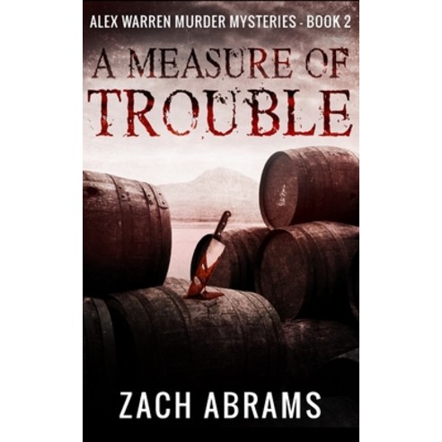 A Measure of Trouble (Alex Warren Murder Mysteries Book 2) Paperback, Blurb