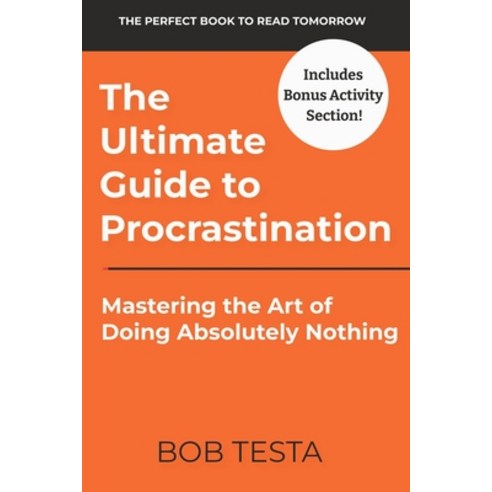 (영문도서) The Ultimate Guide to Procrastination: Mastering the Art of Doing Absolutly Nothing Paperback, Independently Published, English, 9798388307071