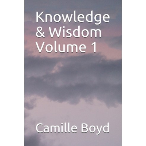 Knowledge & Wisdom Volume 1 Paperback, Independently Published, English, 9798726770741