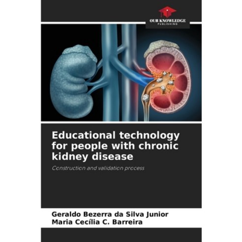 (영문도서) Educational technology for people with chronic kidney disease Paperback, Our Knowledge Publishing, English, 9786207693047