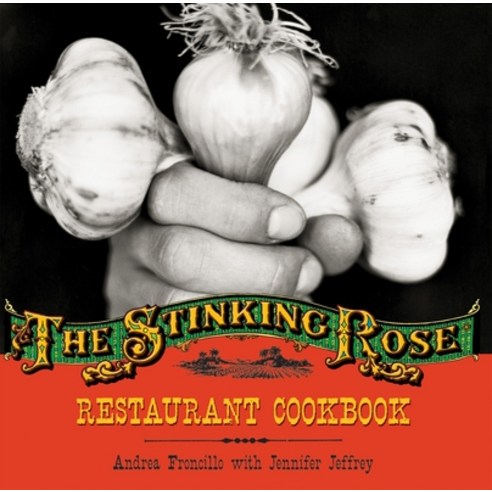 (영문도서) The Stinking Rose Restaurant Cookbook Hardcover, Ten Speed Press, English, 9781580086868