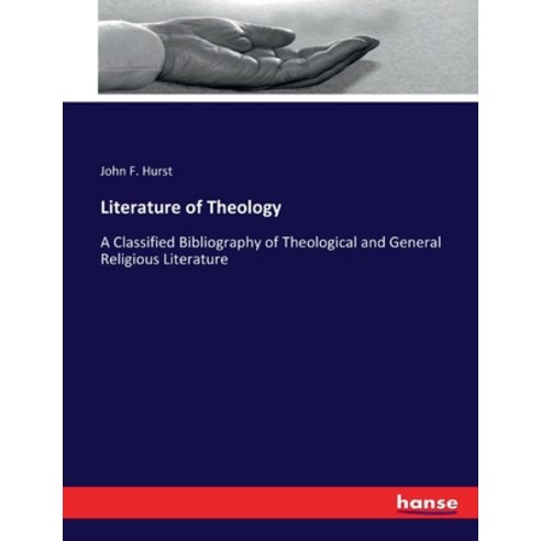(영문도서) Literature of Theology: A Classified Bibliography of Theological and General Religious Litera... Paperback, Hansebooks, English, 9783337180492