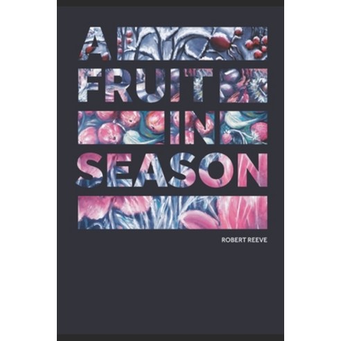 A Fruit in Season: Living Words to Encourage You Through The Year Paperback, Independently Published, English, 9798552105588