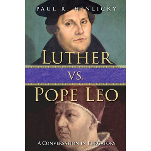 (영문도서) Luther vs. Pope Leo: A Conversation in Purgatory Paperback, Abingdon Press, English, 9781501804205