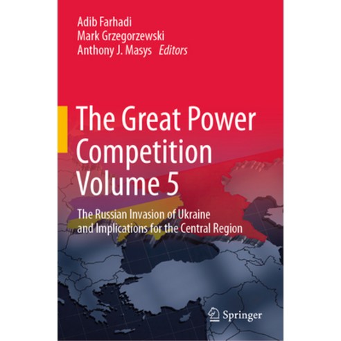 (영문도서) The Great Power Competition Volume 5: The Russian Invasion of Ukraine and Implications for th... Hardcover, Springer, English, 9783031404504