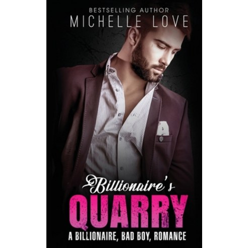 Billionaire`s Quarry: A Billionaire Bad Boy Romance Hardcover, Blessings for All, LLC, English, 9781648088414