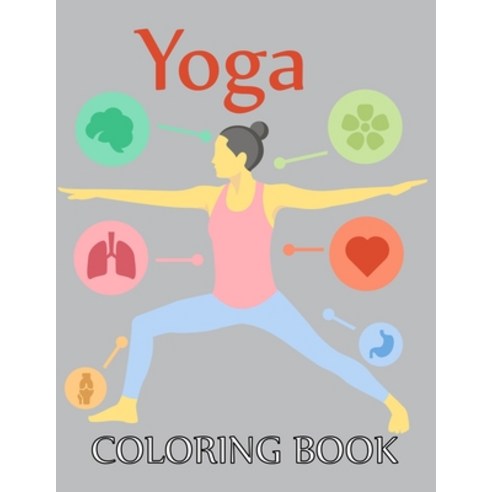 Yoga Coloring Book: Yoga Anatomy Coloring Book For Kids Paperback, Independently Published, English, 9798735686477