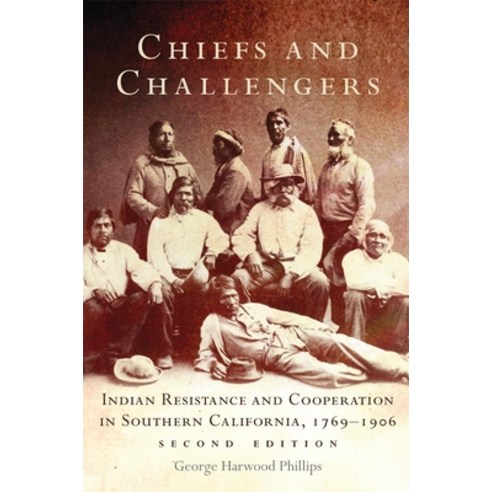 (영문도서) Chiefs and Challengers: Indian Resistance and Cooperation in Southern California 1769-1906 Paperback, University of Oklahoma Press, English, 9780806144900