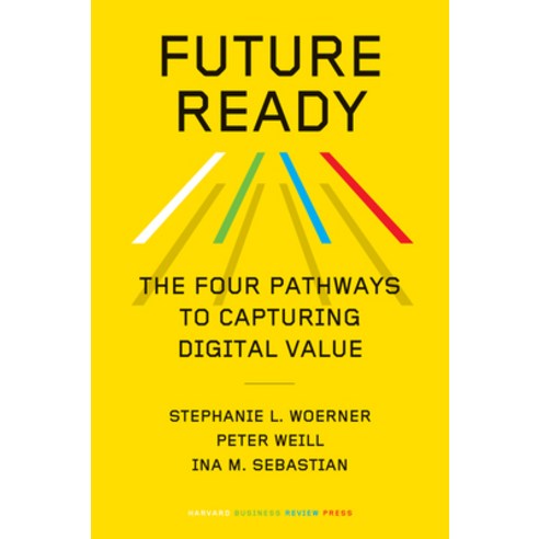 (영문도서) Future Ready: The Four Pathways to Capturing Digital Value Hardcover, Harvard Business Review Press