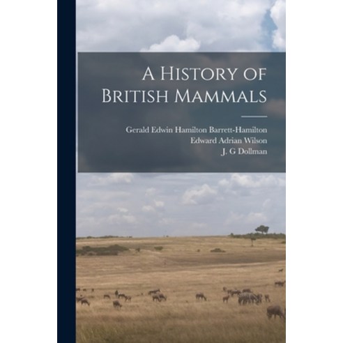 (영문도서) A History of British Mammals Paperback, Legare Street Press, English, 9781015039322