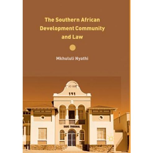 (영문도서) The Southern African Development Community and Law Paperback, Palgrave MacMillan, English, 9783030095086