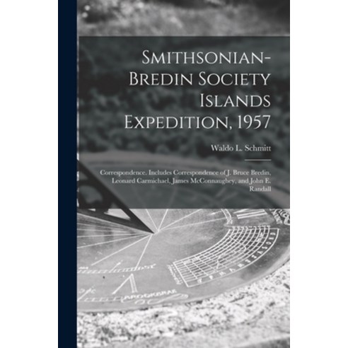(영문도서) Smithsonian-Bredin Society Islands Expedition 1957: Correspondence. Includes Correspondence ... Paperback, Hassell Street Press