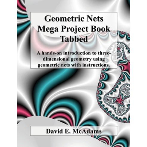 (영문도서) Geometric Nets Mega Project Book - Tabbed: A hands-on introduction to three-dimensional geome... Paperback, Life Is a Story Problem LLC, English, 9781632702968