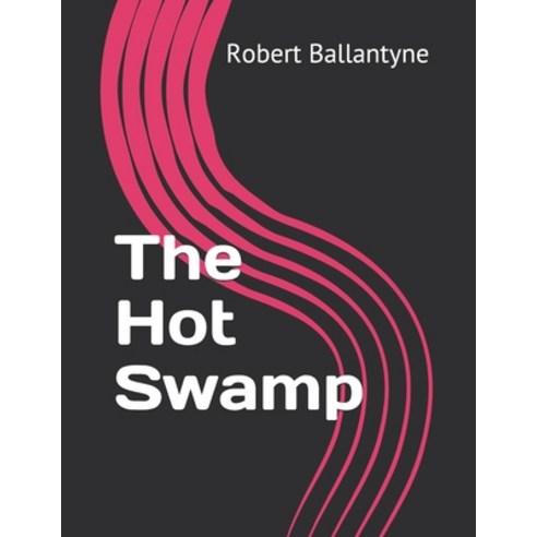 The Hot Swamp Paperback, Independently Published, English, 9798729573783