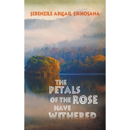The Petals of the Rose Have Withered Paperback, New Generation Publishing