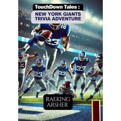 (영문도서) Touchdown Tales: New York Giants Trivia Adventure: 600 Questions to Challenge Y... Paperback, Independently Published, English, 9798340749727