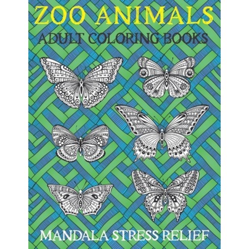 Adult Coloring Books Zoo Animals - Mandala Stress Relief Paperback, Independently Published, English, 9798596664256