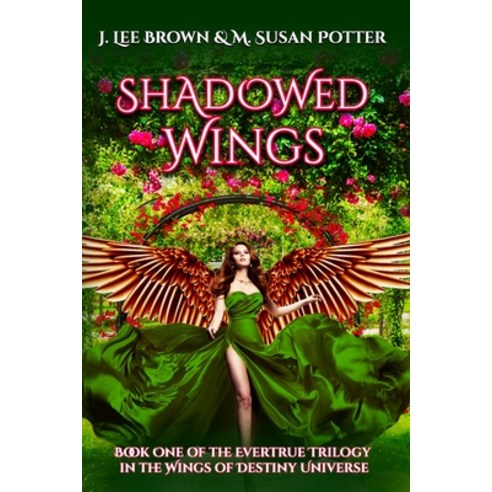 (영문도서) Shadowed Wings: Book 1 in the Evertrue Trilogy Paperback, M. Susan Potter, English, 9781959967033