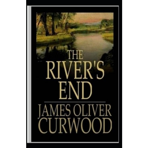 The River''s End Annotated Paperback, Independently Published, English, 9798558308686