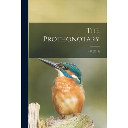 (영문도서) The Prothonotary; v.81 (2015) Paperback, Hassell Street Press, English, 9781015177635
