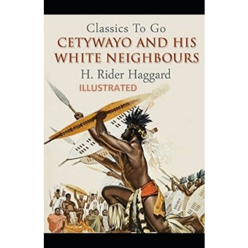 Cetywayo and his White Neighbours Illustrated Paperback, Independently Published, English, 9798552843404