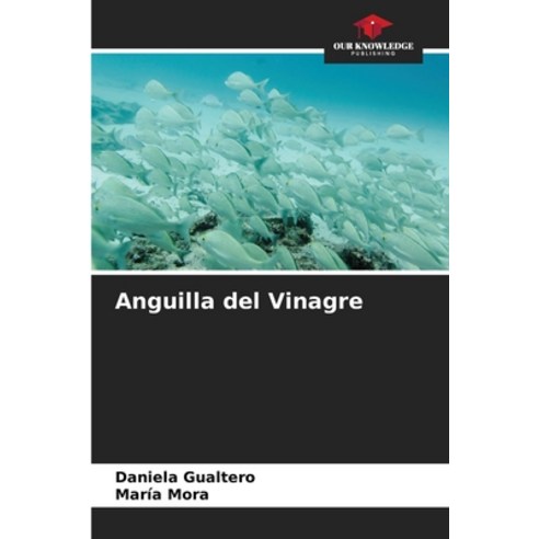 (영문도서) Anguilla del Vinagre Paperback, Our Knowledge Publishing, English, 9786206430216