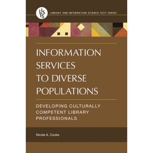 (영문도서) Information Services to Diverse Populations: Developing Culturally Competent Library Professi... Paperback, Bloomsbury Publishing PLC, English, 9781440834608