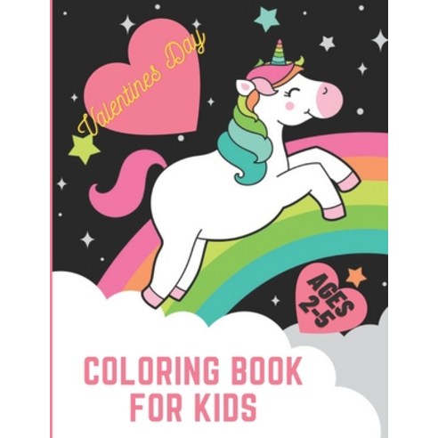 Valentines Day Coloring Book for Kids Ages 2-5: Valentine''s Day Coloring Book for Toddlers and Presc... Paperback, Independently Published, English, 9798701766257