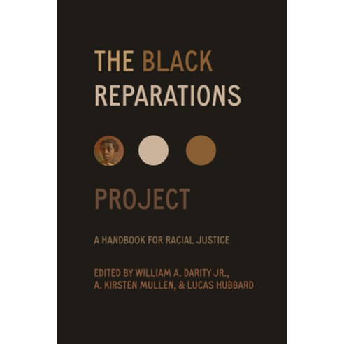 (영문도서) The Black Reparations Project: A Handbook for Racial Justice Hardcover, University of California Press, English, 9780520383814