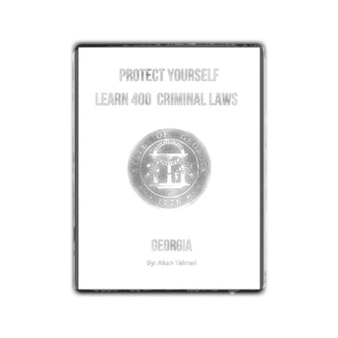 (영문도서) Protect yourself learn 400 Criminal Laws: Georgia Paperback, Independently Published, English, 9798854806817