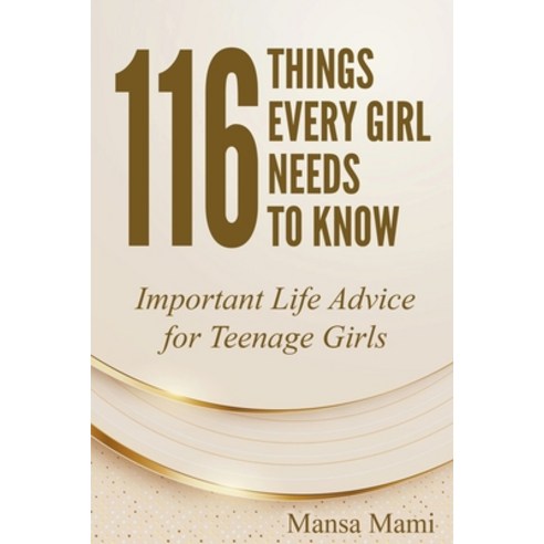 (영문도서) 116 Things Every Girl Needs to Know: Important Life Advice for Teenage Girls Paperback, Sugu Publishing, English, 9798215534847