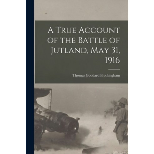 (영문도서) A True Account of the Battle of Jutland May 31 1916 Paperback, Legare Street Press, English, 9781015867475