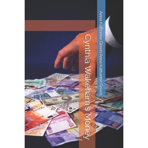 Cynthia Wakeham''s Money Paperback, Independently Published, English, 9798575589051