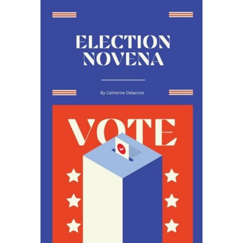 (영문도서) Election Novena: A Spiritual Journey through Democracy Paperback, Independently Published, English, 9798863517032