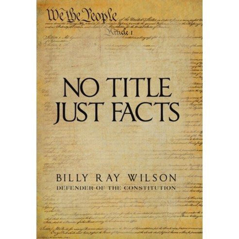 No Title Just Facts Hardcover, Authorhouse, English, 9781665516778