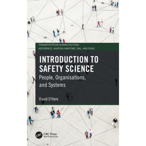 (영문도서) Introduction to Safety Science: People Organisations and Systems Hardcover, CRC Press, English, 9780367462826
