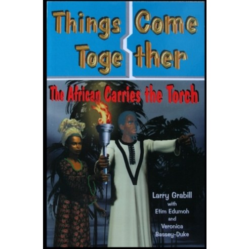 Things Come Together: The African Carries the Torch Paperback, Bibletheme Publications