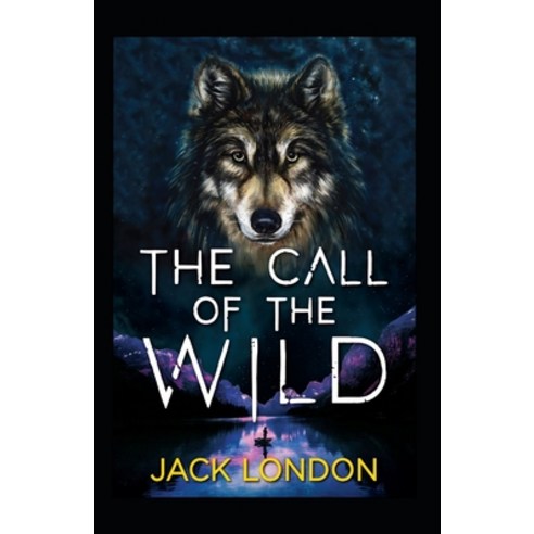 (영문도서) The Call of the Wild Annotated Paperback, Independently Published, English, 9798510345681