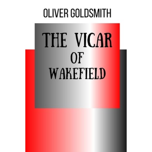 The Vicar of Wakefield Paperback, Independently Published, English, 9798707005817