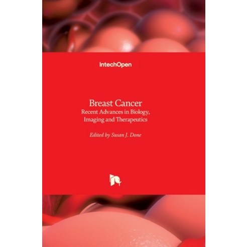 (영문도서) Breast Cancer: Recent Advances in Biology Imaging and Therapeutics Hardcover, Intechopen, English, 9789533077307