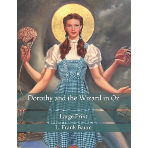 Dorothy and the Wizard in Oz: Large Print Paperback, Independently Published, English, 9798729238699