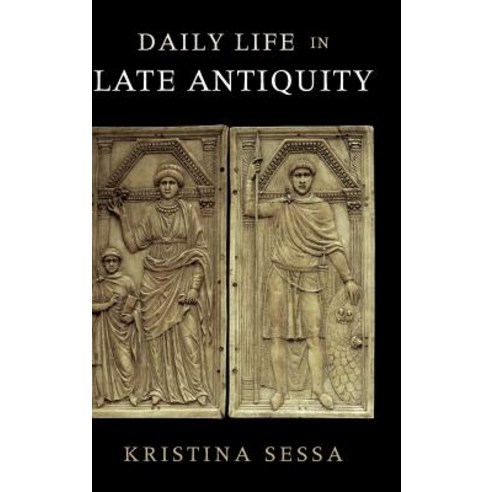 (영문도서) Daily Life in Late Antiquity Hardcover, Cambridge University Press, English, 9780521766104