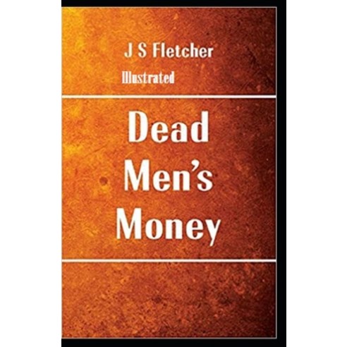 Dead Men''s Money Illustrated Paperback, Independently Published